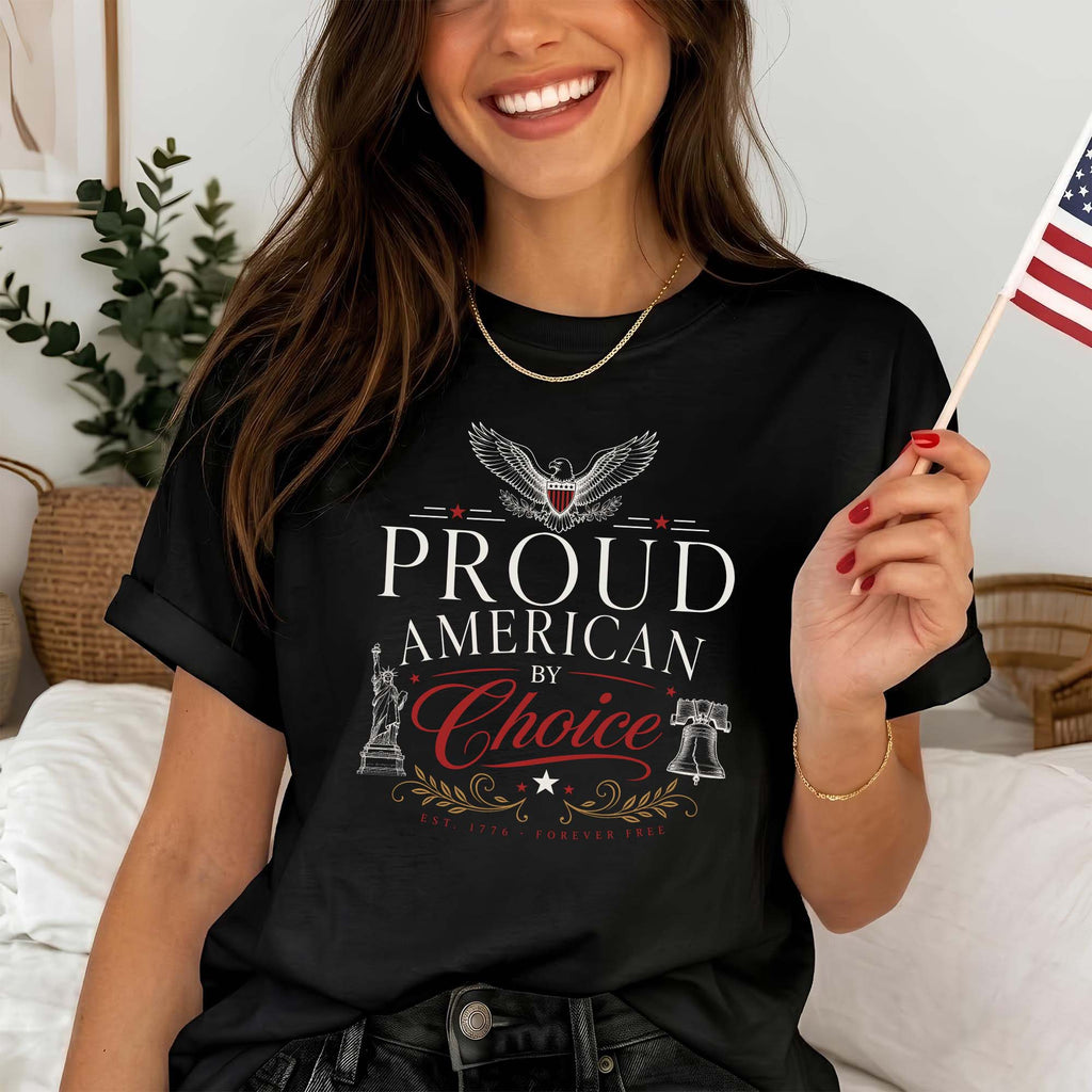 Proud American By Choice, New Citizens of America 250th Anniversary Shirt