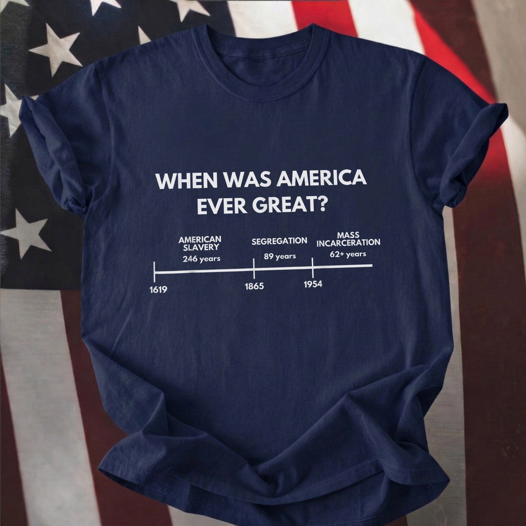 When was America Ever Great Anti Racist American History