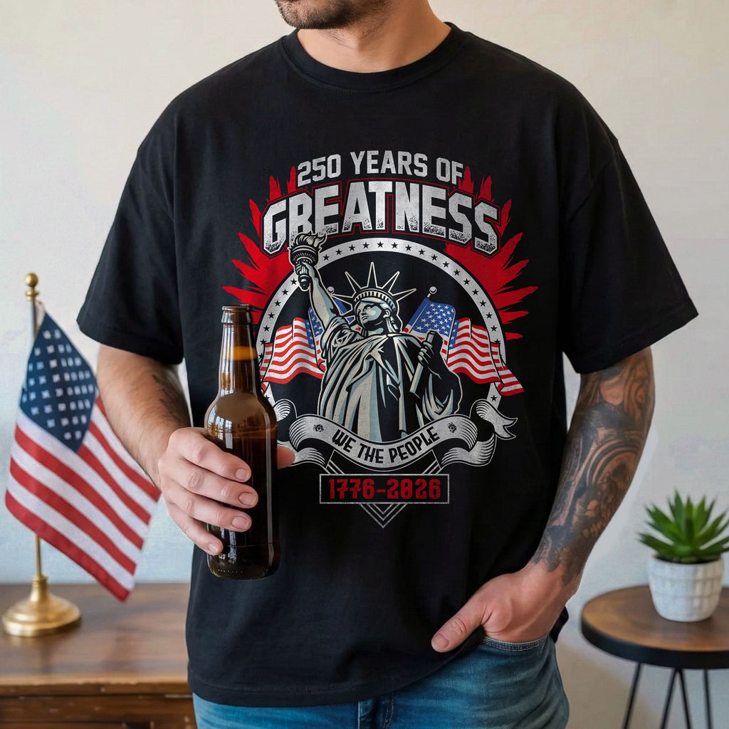 Liberty Freedom 250 Years of Greatness 4th of July