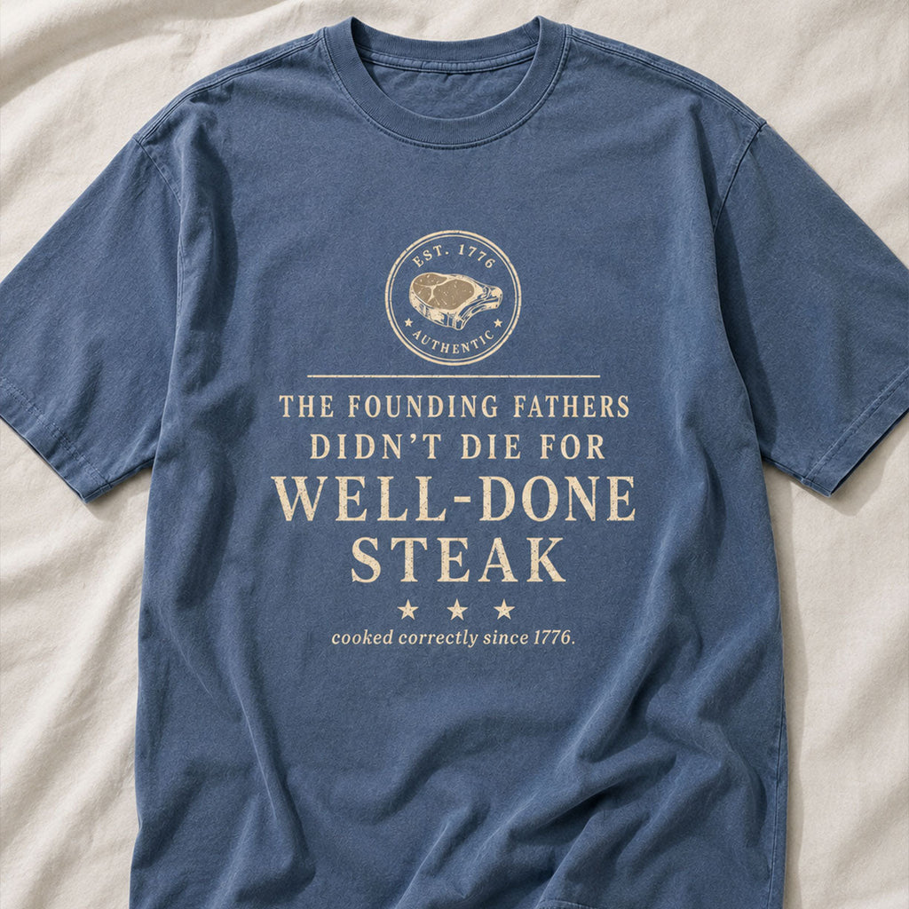 THE FOUNDING FATHERS STEAK, America Semiquincentennial Comfort Colors Shirt