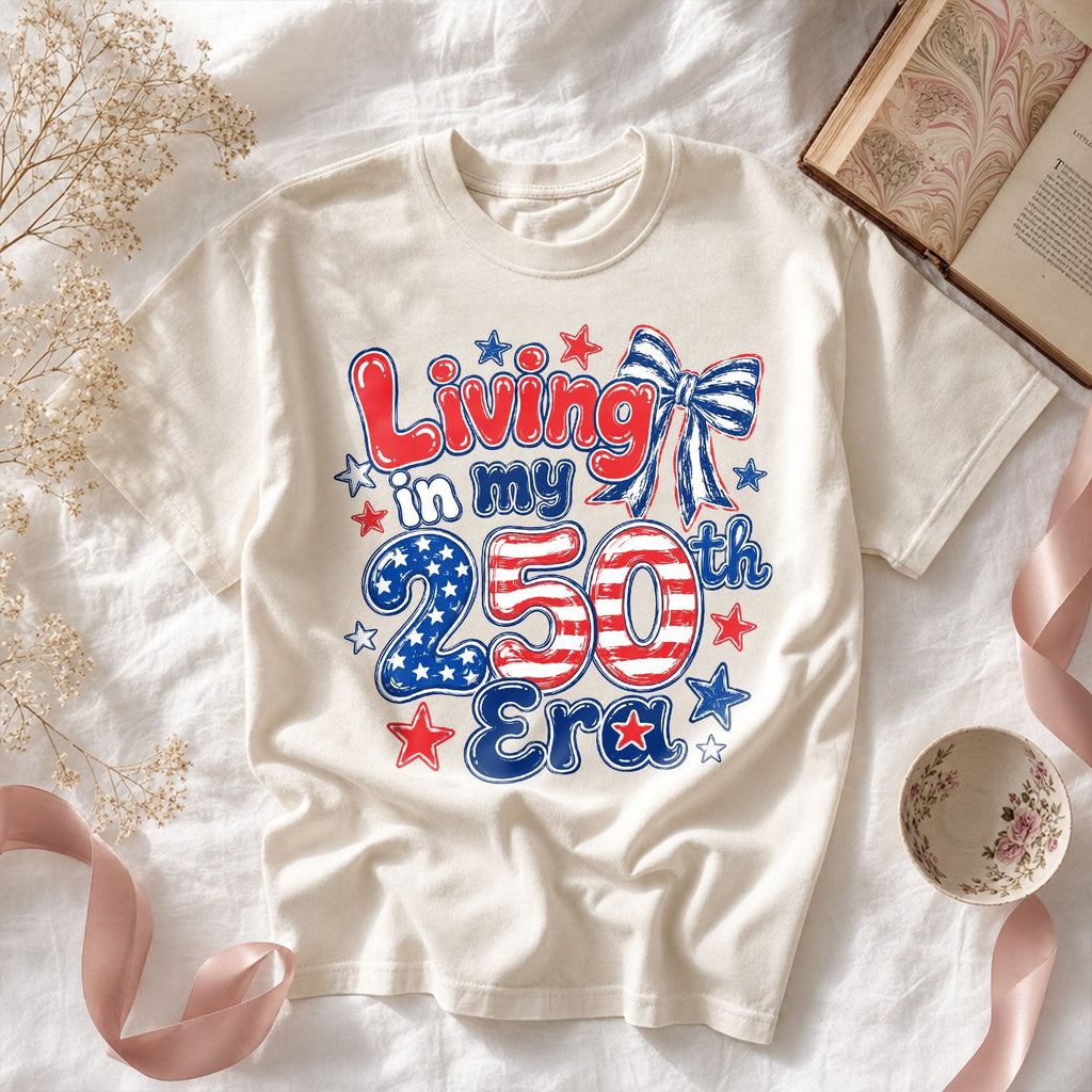Living in my 250th ERA, America Semiquincentennial Comfort Colors Shirt