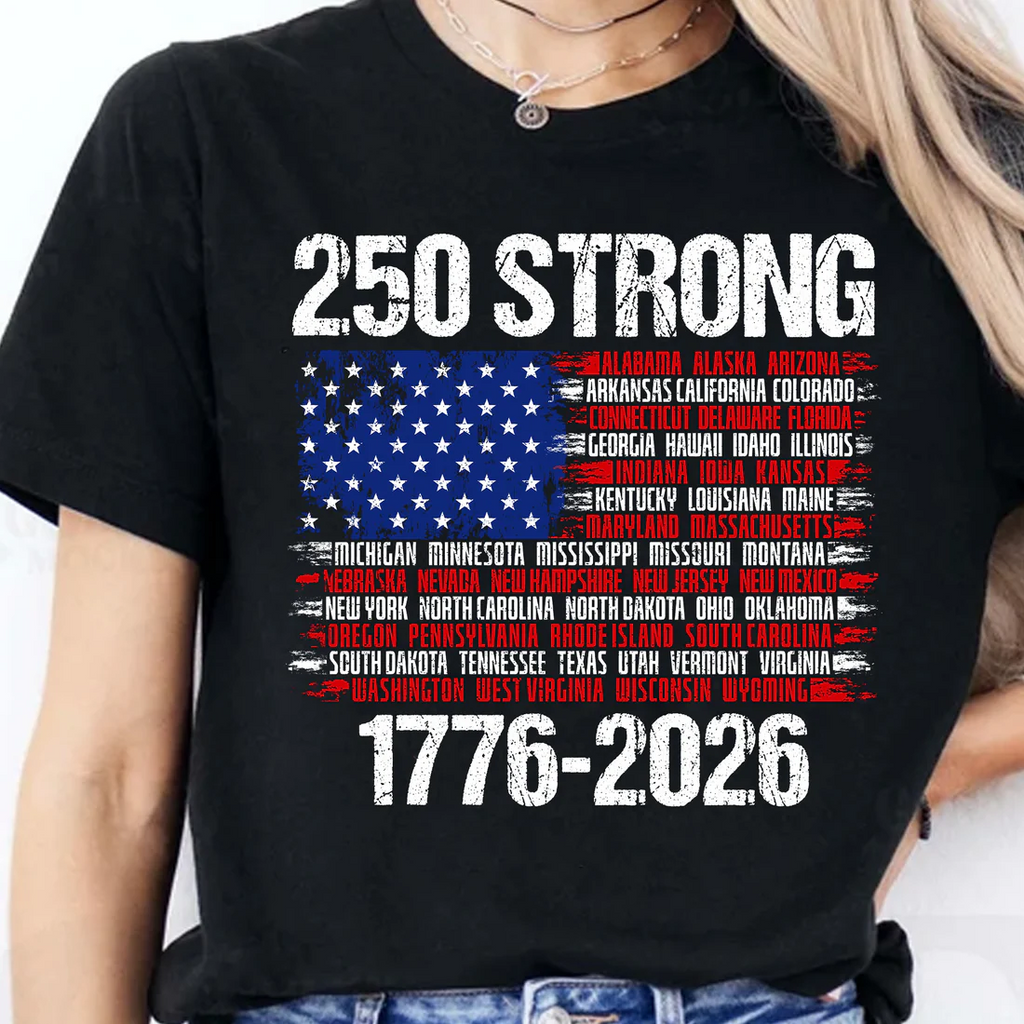 250 Years Strong 1776-2026 USA 4th Of July