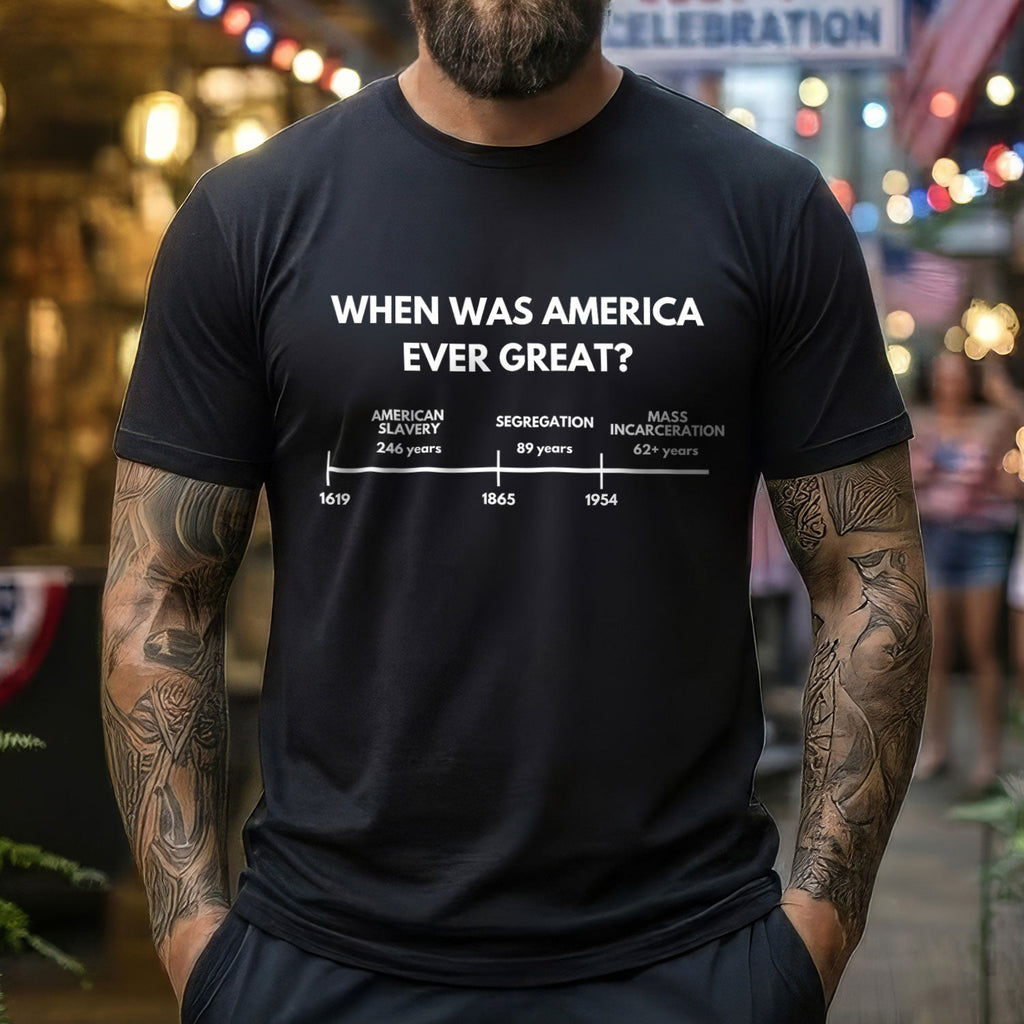 When was America Ever Great Anti Racist American History