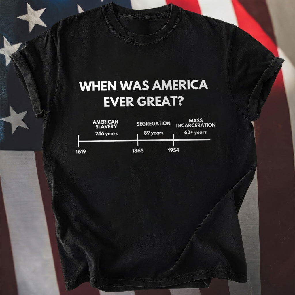When was America Ever Great Anti Racist American History