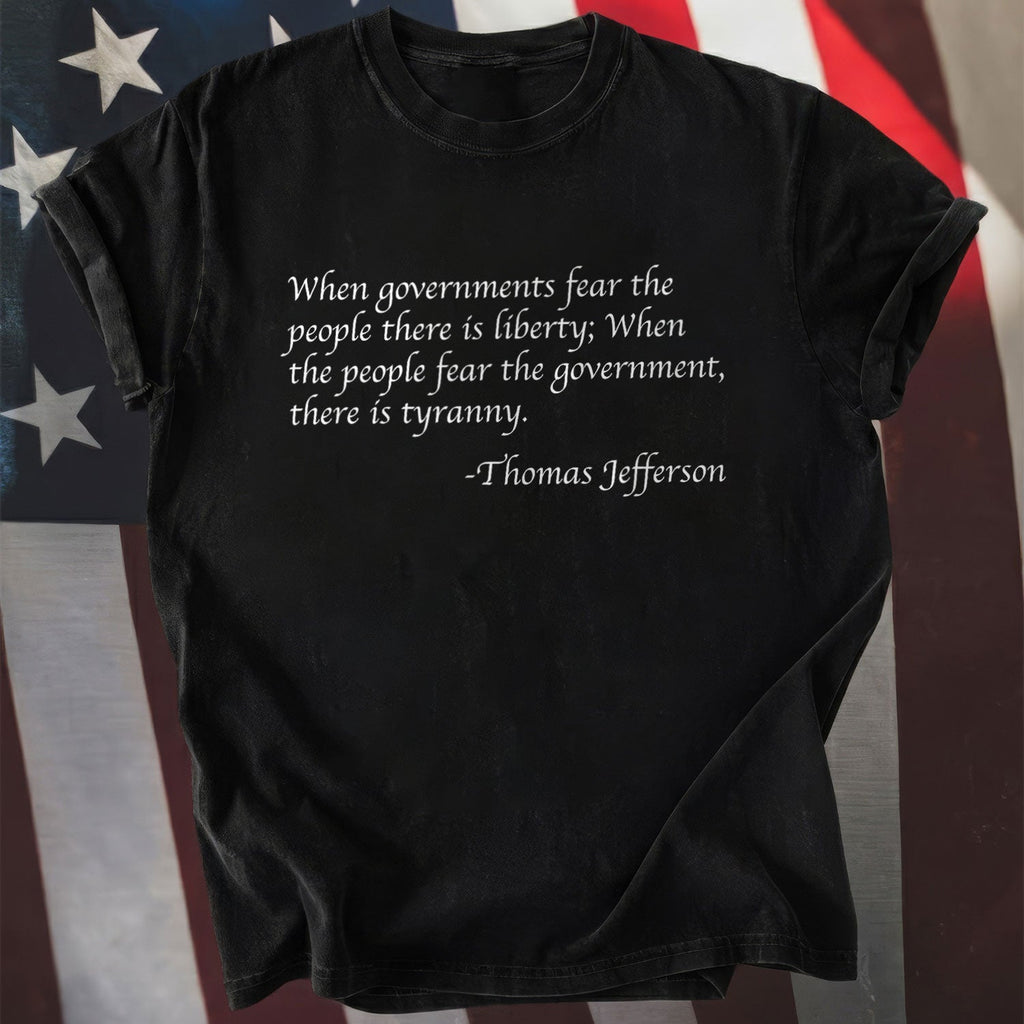 When Governments Fear The People There is Liberty